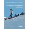 Skifahren und Snowboarden mit Kindern