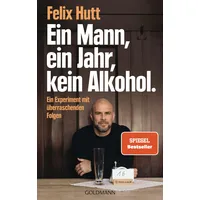 Goldmann Ein Mann, ein Jahr, kein Alkohol.