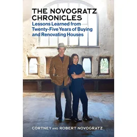 Abrams & Chronicle Books Novogratz Chronicles: Lessons Learned from Twenty-Five Years of Buying and Renovating Houses