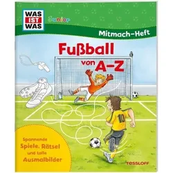 TESSLOFF 378867578 WAS IST WAS Junior Mitmach-Heft. Fußball von A bis Z