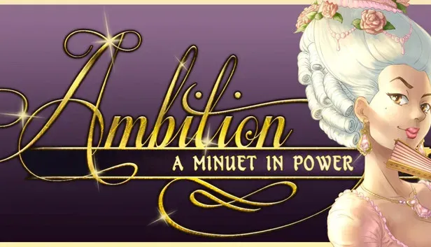 Ambition: A Minuet in Power