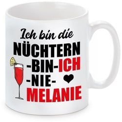 Herzbotschaft Tasse Kaffeebecher mit Motiv ICH BIN DIE NÜCHTERN BIN ICH NIE MELANIE, Keramik, Kaffeetasse spülmaschinenfest und mikrowellengeeignet