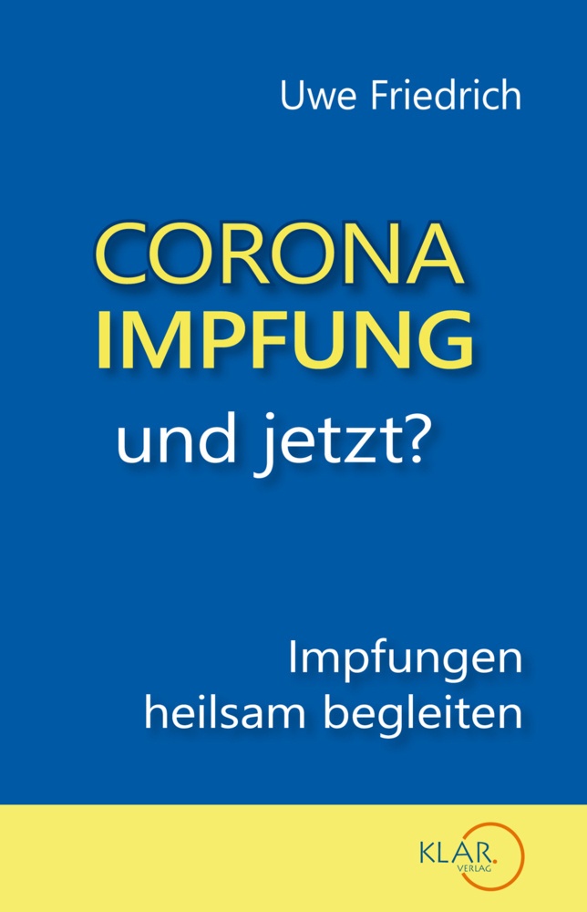 Corona-Impfung - Und Jetzt? - Uwe Friedrich  Gebunden