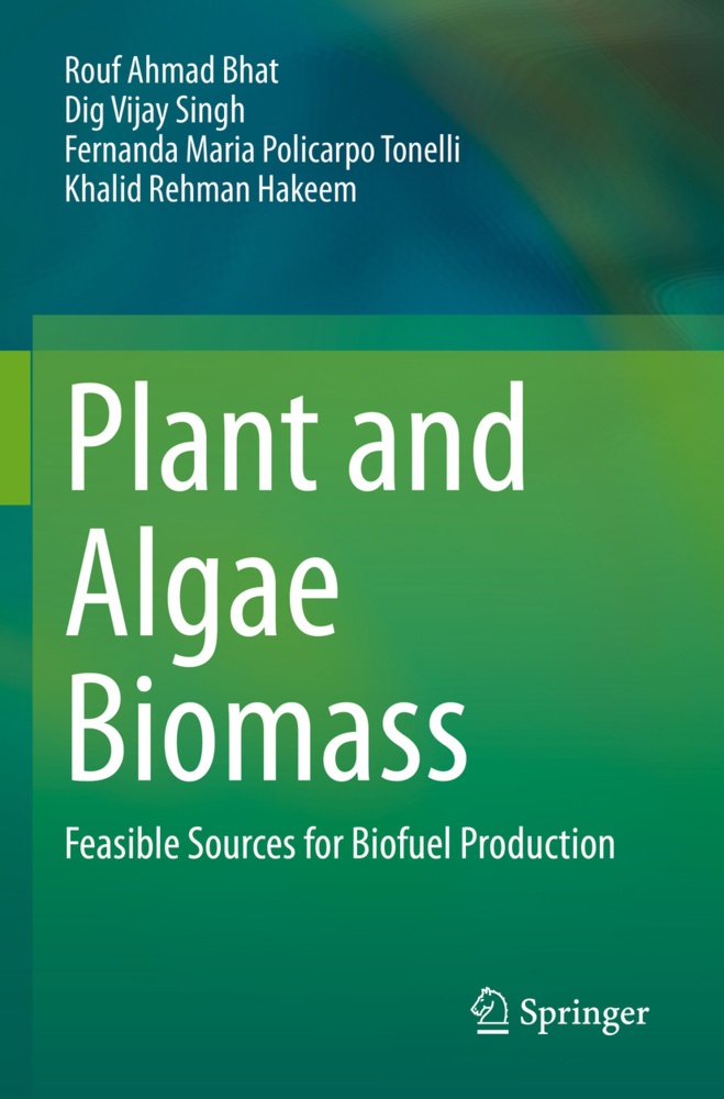 Plant And Algae Biomass - Rouf Ahmad Bhat  Dig Vijay Singh  Fernanda Maria Policarpo Tonelli  Khalid Rehman Hakeem  Kartoniert (TB)