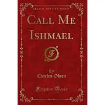 Forgotten Books Call Me Ishmael (Classic Reprint)