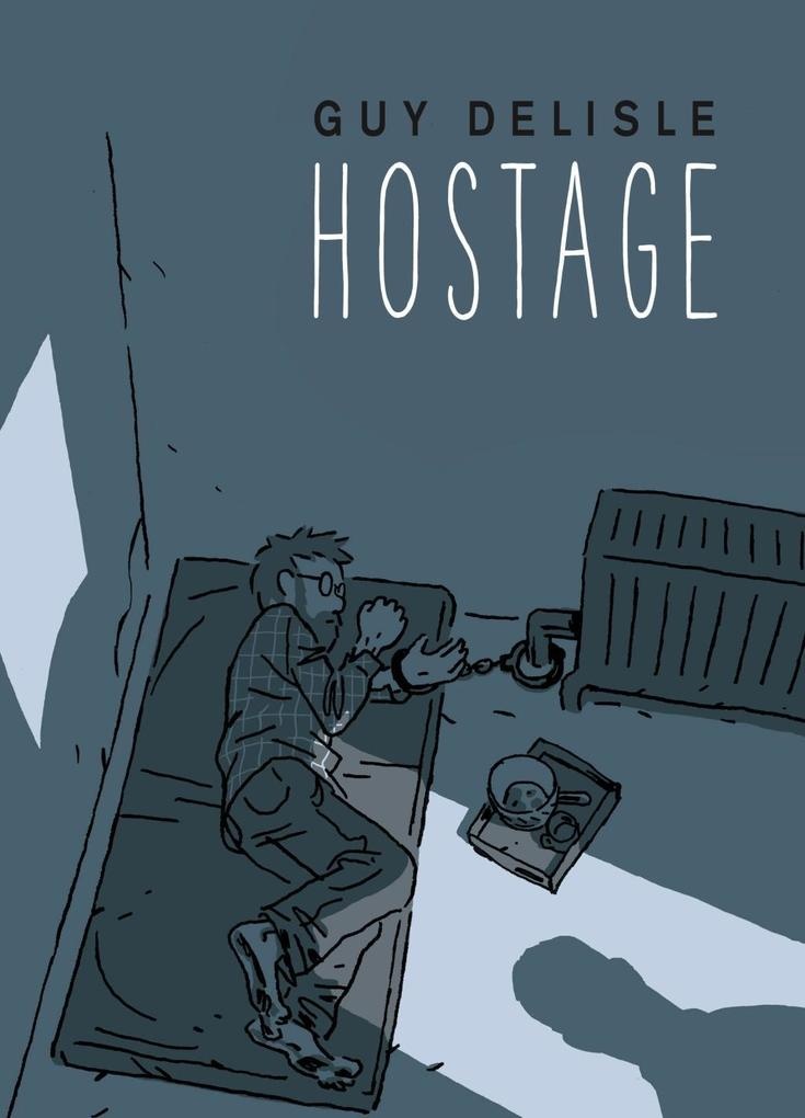Hostage: Buch von Guy Delisle
