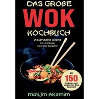 Tredition Das große WOK Kochbuch - Asiatische Küche für Anfänger