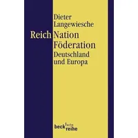 C.H. Beck Verlag Reich, Nation, Föderation: