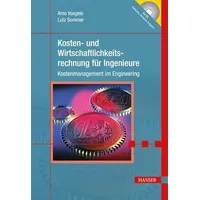 Hanser Fachbuchverlag Kosten- und Wirtschaftlichkeitsrechnung für Ingenieure: Kostenmanagement im