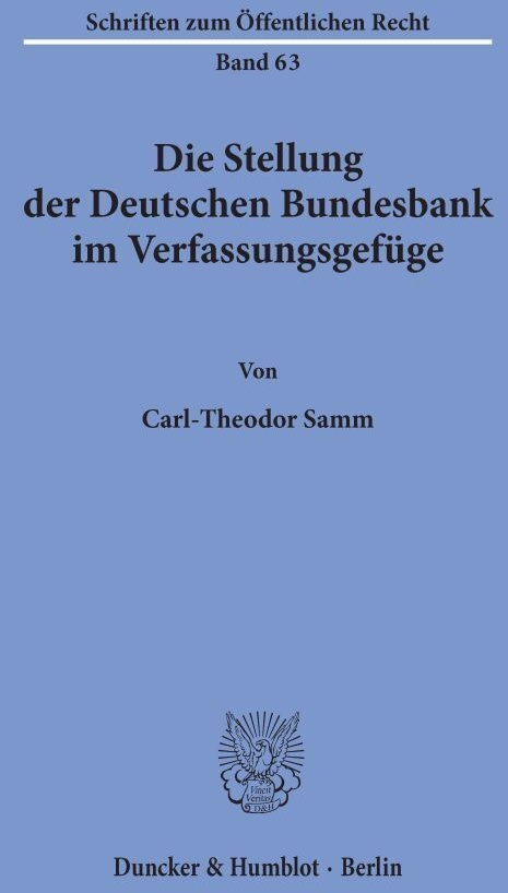 Die Stellung Der Deutschen Bundesbank Im Verfassungsgefüge. - Carl-Theodor Samm  Kartoniert (TB)