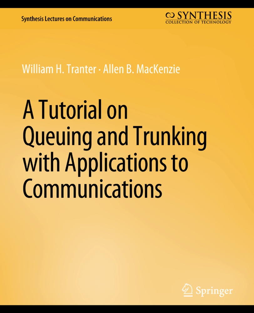 A Tutorial On Queuing And Trunking With Applications To Communications - William Tranter  Allen B. MacKenzie  Kartoniert (TB)