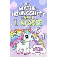 Nextline verlag Mein Mathe-Übungsheft für die 1. Klasse