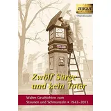Zeitgut Verlag GmbH Zwölf Särge und kein Toter: Wahre Geschichten zum Staunen und Schmunzeln. 1942-2013 (Zeitgut)