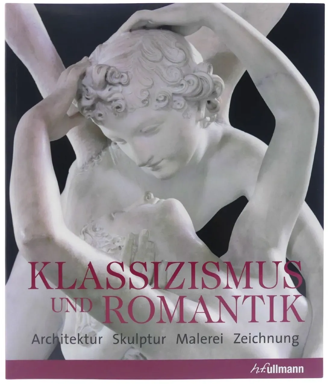 Klassizismus und Romantik gebunden ullmann Architektur, Skulptur, Malerei Zei...