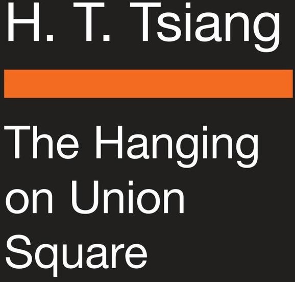 The Hanging on Union Square: eBook von H. T. Tsiang