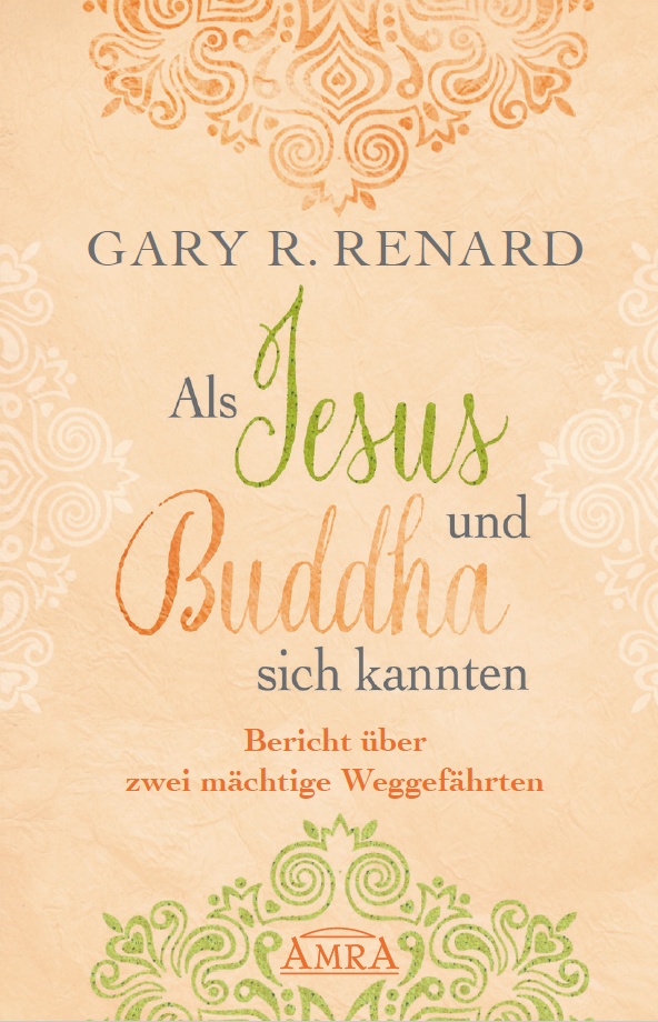 Als Jesus Und Buddha Sich Kannten - Gary R. Renard  Gebunden