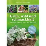 Hans-Nietsch-Verlag OHG Grün, wild und schmackhaft: Lebendige Nahrung gratis aus der Natur
