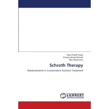 Lap Lambert Academic Publishing Schroth Therapy: Advancements in Conservative Scoliosis Treatment