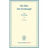 Duncker & Humblot Die Ehre. Der Zweikampf.: Zwei Vorträge. Die Ehre und ihre Verletzbarkeit. 3. u. 4. Aufl. / Der Zweikampf und das Gesetz. 2. u. 3. Aufl.).