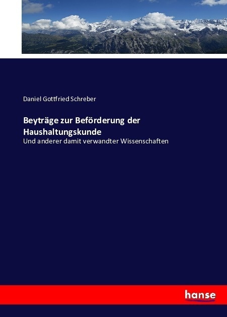 Beyträge Zur Beförderung Der Haushaltungskunde - Daniel Gottfried Schreber  Kartoniert (TB)