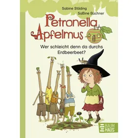 Baumhaus Medien Petronella Apfelmus - Wer schleicht denn da durchs Erdbeerbeet?