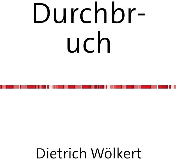 Durchbruch - Dietrich Wölkert  Kartoniert (TB)