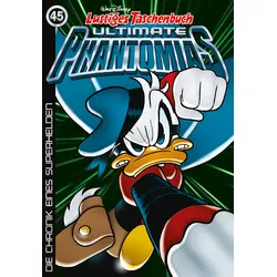 Lustiges Taschenbuch Ultimate Phantomias 45 - Die Chronik eines Superhelden