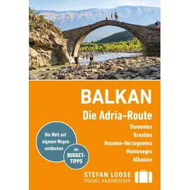 DuMont Buchverlag Stefan Loose Reiseführer Balkan, Die Adria-Route. Slowenien, Kroatien, Bosnien und Herzegowina, Montenegro, Albanien: mit Reiseatlas
