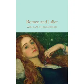 Macmillan Collector's Library Romeo and Juliet: William Shakespeare Macmillan Collector's Library)