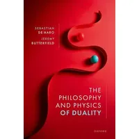 Oxford University Press The Philosophy and Physics of Duality