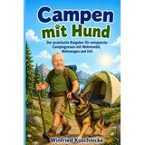 Independently published Campen mit Hund: Der praktische Ratgeber für entspannte Campingreisen mit Wohnmobil, Wohnwagen und Zelt