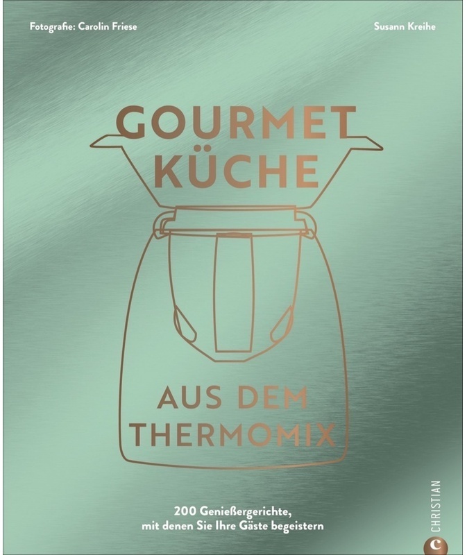 Gourmetküche Aus Dem Thermomix - Susann Kreihe, Gebunden