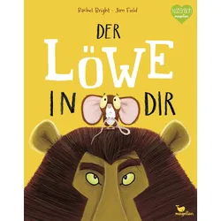 Der Löwe in dir - Klein zu sein ist nicht immer einfach. Wer könnte das besser wissen als die Maus?