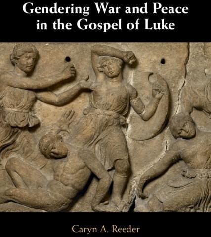 Gendering War and Peace in the Gospel of Luke: eBook von Caryn A. Reeder