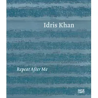 Hatje Cantz Idris Khan: Repeat After Me – The