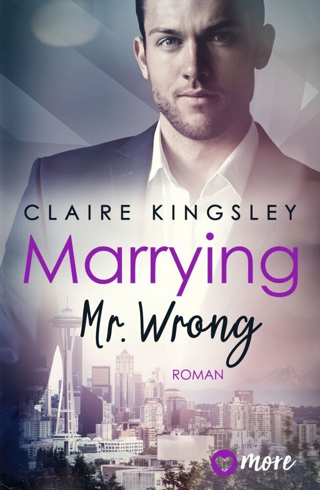 Marrying Mr. Wrong / Dating Desasters Bd.3 - Claire Kingsley  Kartoniert (TB)