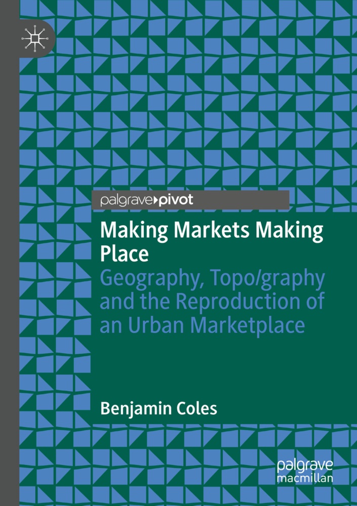 Making Markets Making Place - Benjamin Coles  Kartoniert (TB)