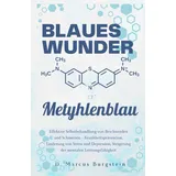 booqspace Blaues Wunder Methylenblau: Effektive Selbstbehandlung von Beschwerden und Schmerzen – Krankheitsprävention, Linderung von Stress und Depression, Steigerung der mentalen Leistungsfähigkeit