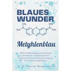 booqspace Blaues Wunder Methylenblau: Effektive Selbstbehandlung von Beschwerden und Schmerzen – Krankheitsprävention, Linderung von Stress und Depression, Steigerung der mentalen Leistungsfähigkeit