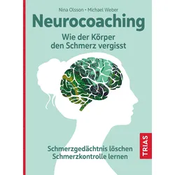 Neurocoaching - Wie der Körper den Schmerz vergisst Buch 1 St