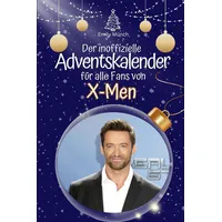 Der inoffizielle Adventskalender für alle Fans von X-Men - Hochwertige Hardcover-Ausgabe - das perfekte Geschenk 2024