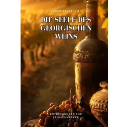 Die Seele des georgischen Weins