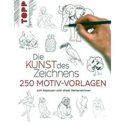 Die Kunst des Zeichnens - 250 Motiv-Vorlagen