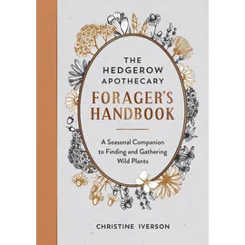 Summersdale Publishers Ltd The Hedgerow Apothecary Forager's Handbook