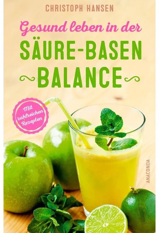 Gesund Leben In Der Säure-Basen-Balance. Mit Zahlreichen Rezepten - Christoph Hansen  Gebunden