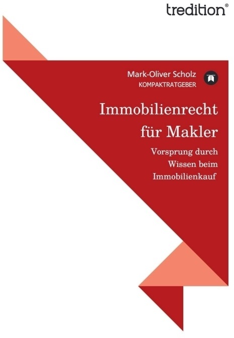 Immobilienrecht Für Makler - Mark-Oliver Scholz  Kartoniert (TB)