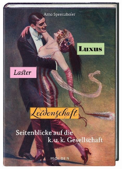 Luxus  Laster  Leidenschaft - Arno Spreitzhofer  Gebunden
