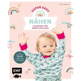 Edition Michael Fischer Nähen super easy - Kleidung für Babys und Kids