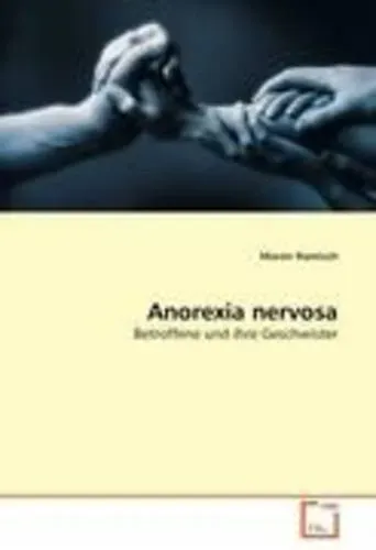 Preisvergleich Produktbild Anorexia nervosa Betroffene und ihre Geschwister