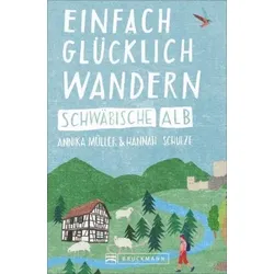 Einfach glücklich wandern - Schwäbische Alb